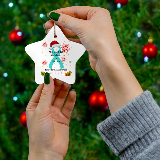 Scleroderma Awareness Ceramic Ornament 4 Shapes- All I Want for Christmas is a Cure