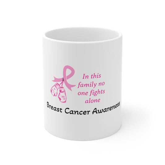 Breast Cancer Awareness Pink Ribbon Mug 11oz, Support Family Gift for Her, In This Family No One Fights Alone, Coffee Cup Hope Survivor