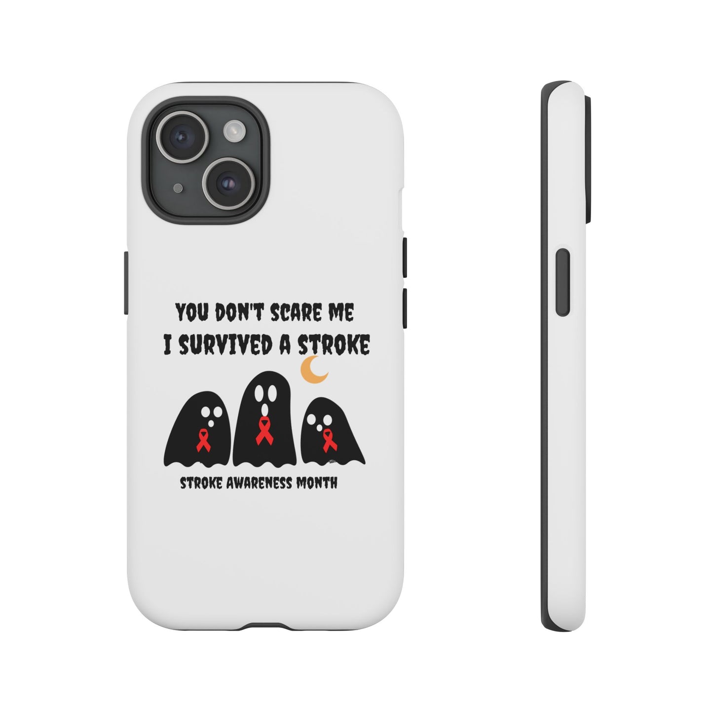 Stroke Awareness You Dont Scare Me Halloween Tough Phone Cases