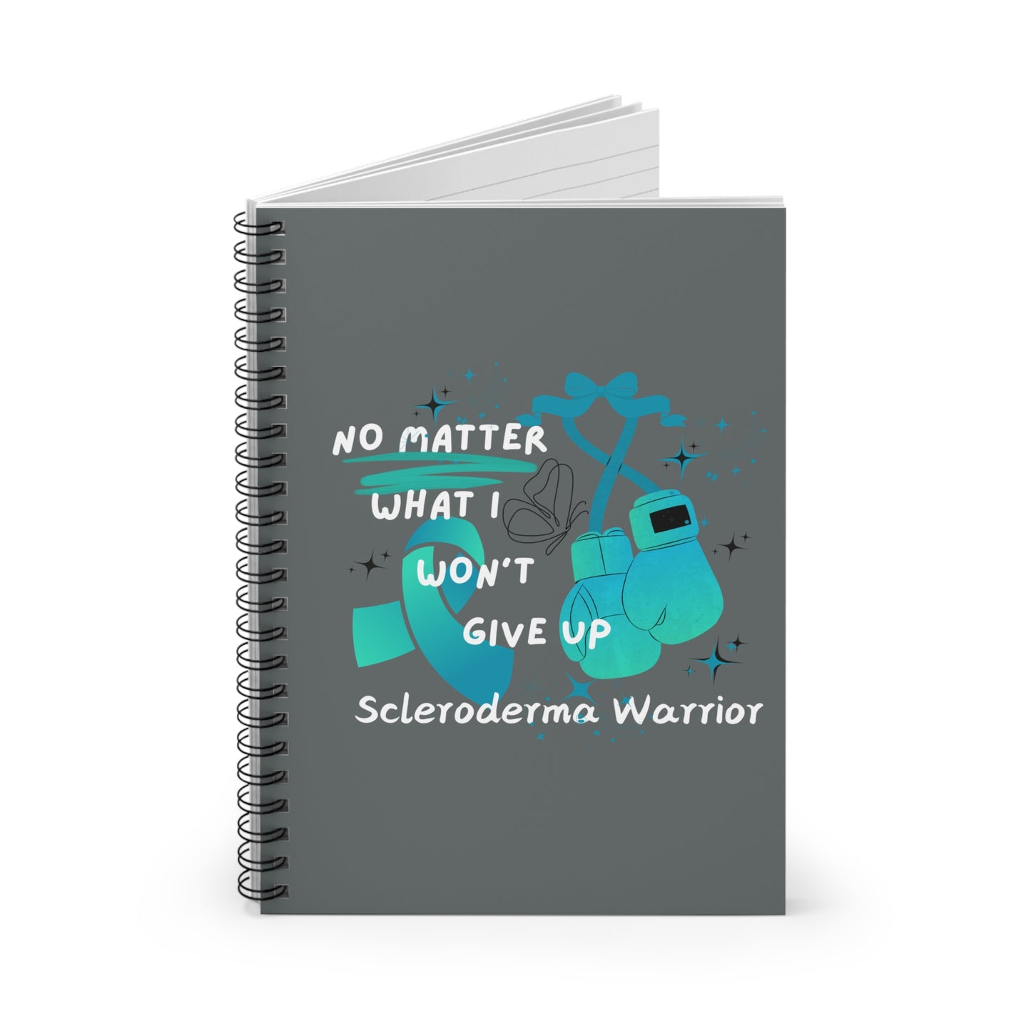 Scleroderma Warrior No Matter What I Won't Give Up Spiral Notebook - Ruled Line