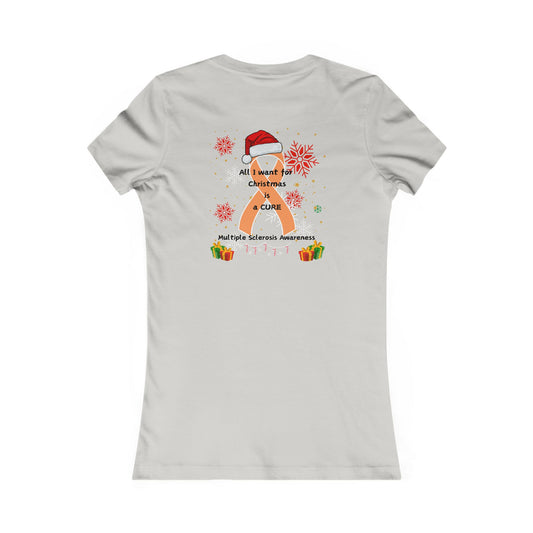 Multiple Sclerosis Awareness All I Want for Christmas Women's Favorite Tee