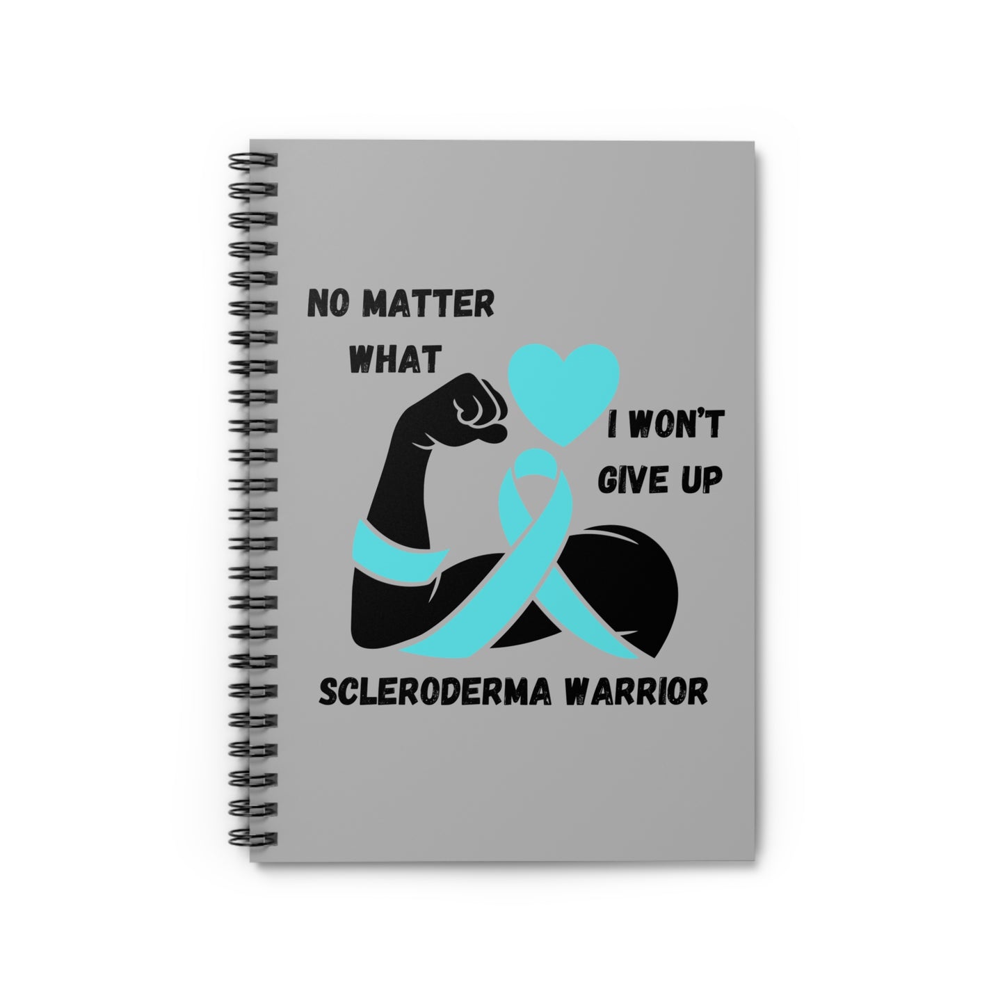 Scleroderma Awareness "I Won't Give Up" Spiral Notebook - Ruled Line