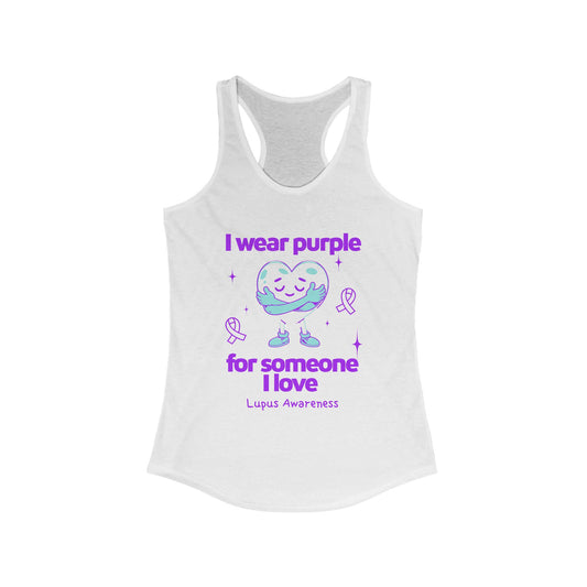 Lupus Awareness I Wear Purple For Someone I Love Women's Racerback Tank