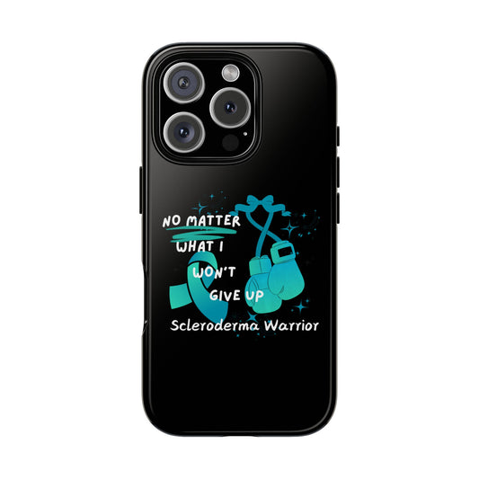 Scleroderma Warrior No Matter What I Won't Give Up iPhone case Tough Cases