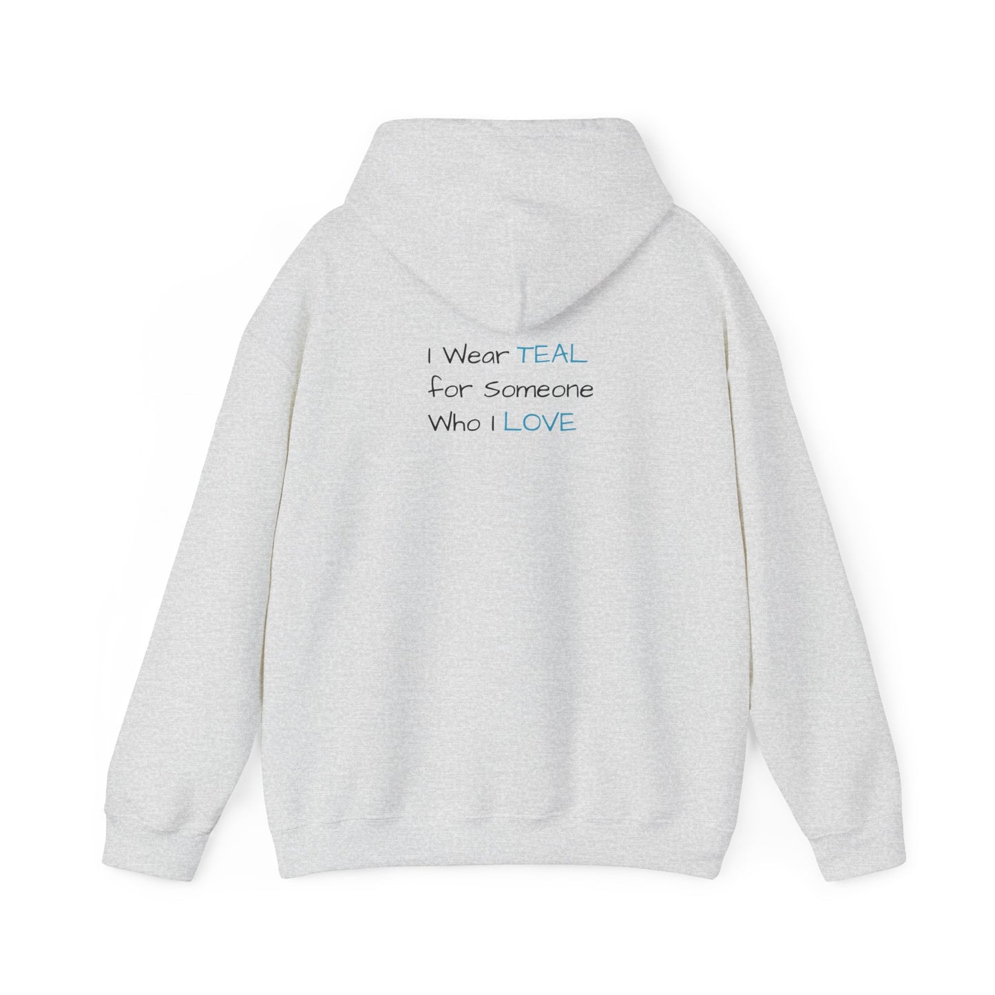 Scleroderma awareness I wear teal for someone I love Unisex Heavy Blend™ Hooded Sweatshirt