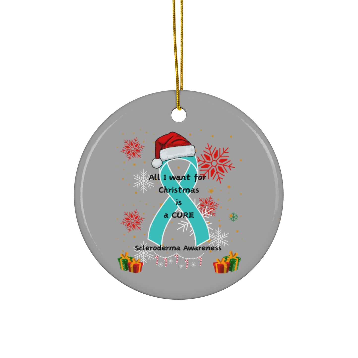 Scleroderma Awareness Ceramic Ornament 4 Shapes- All I Want for Christmas is a Cure