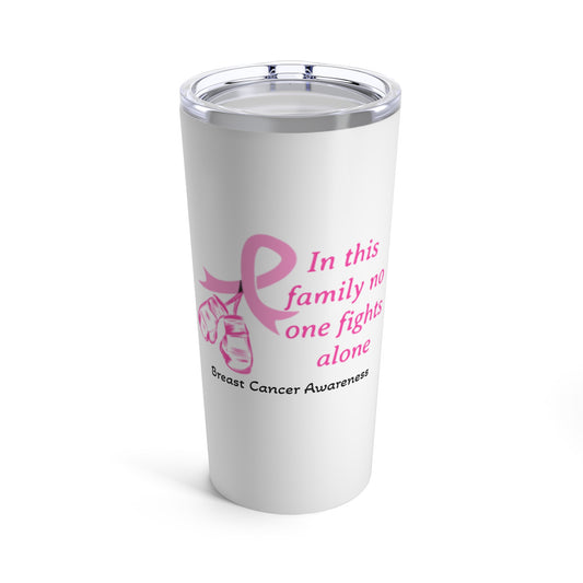 Breast Cancer Awareness Tumbler 20oz, Pink Ribbon No one in this family fights alone, Support Group Cup, Cancer Survivor Gift, Chemotherapy