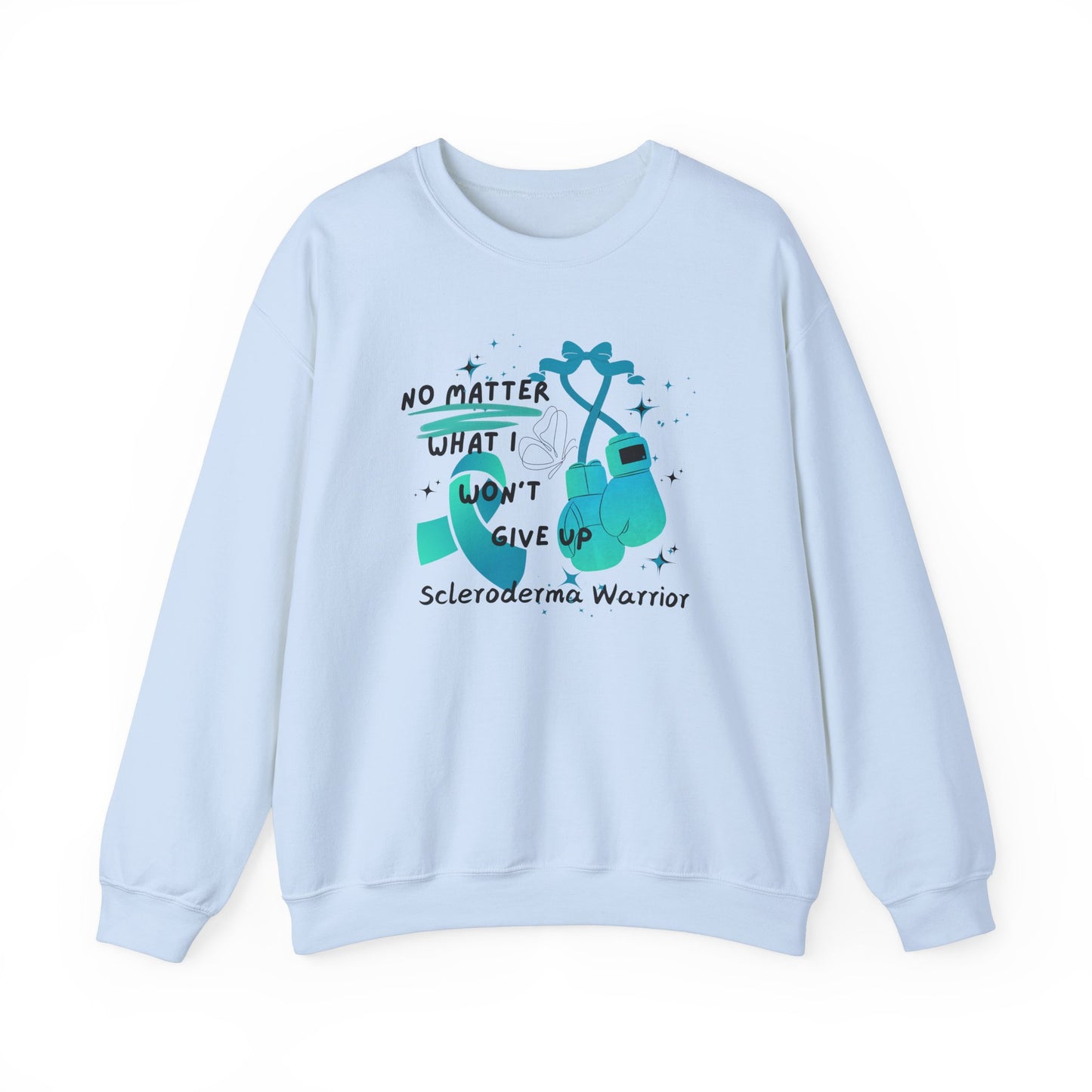 Scleroderma Warrior No Matter What I Won't Give Up Unisex Crewneck Sweatshirt