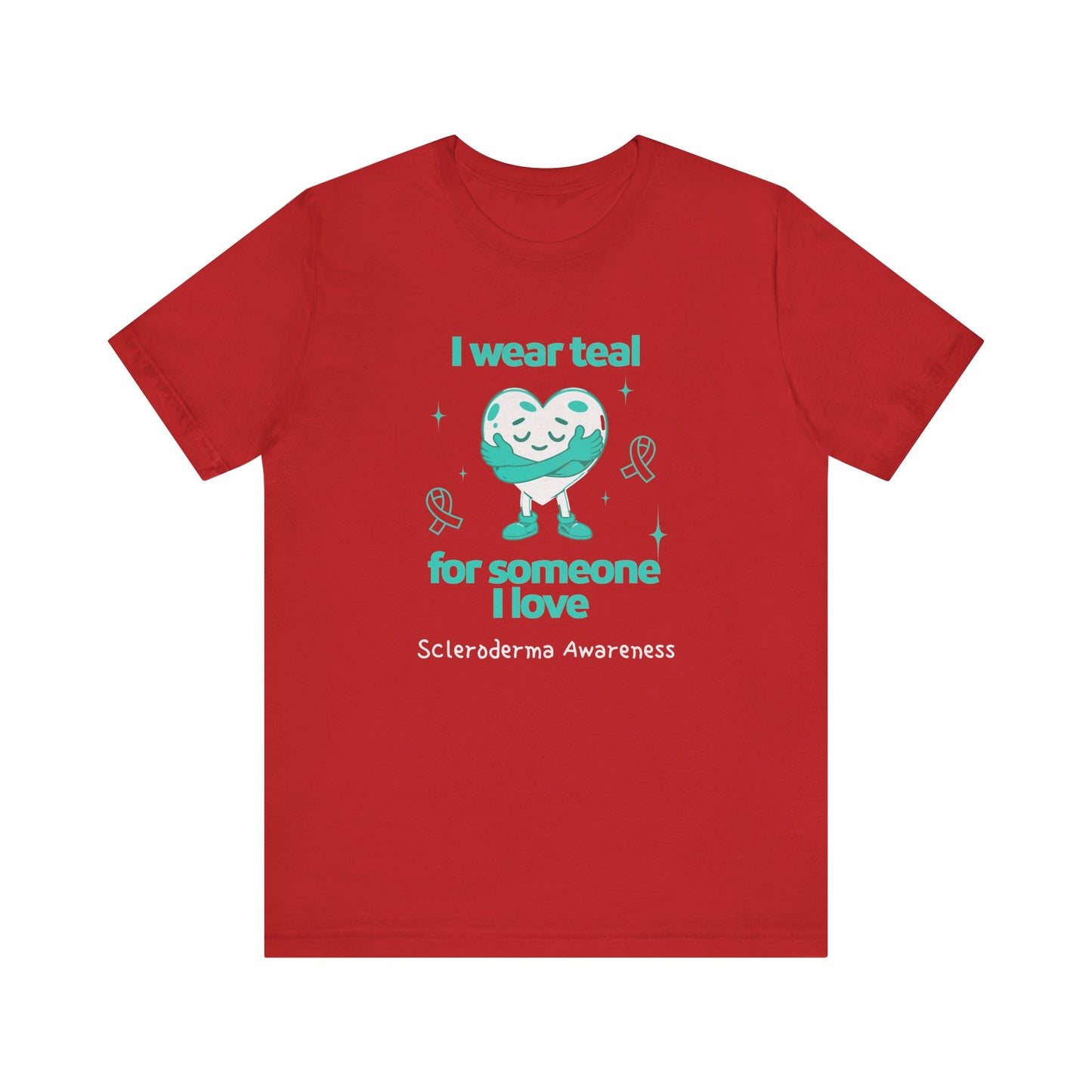 Scleroderma Awareness I Wear Teal for Someone I Love Unisex Jersey Short Sleeve Tee