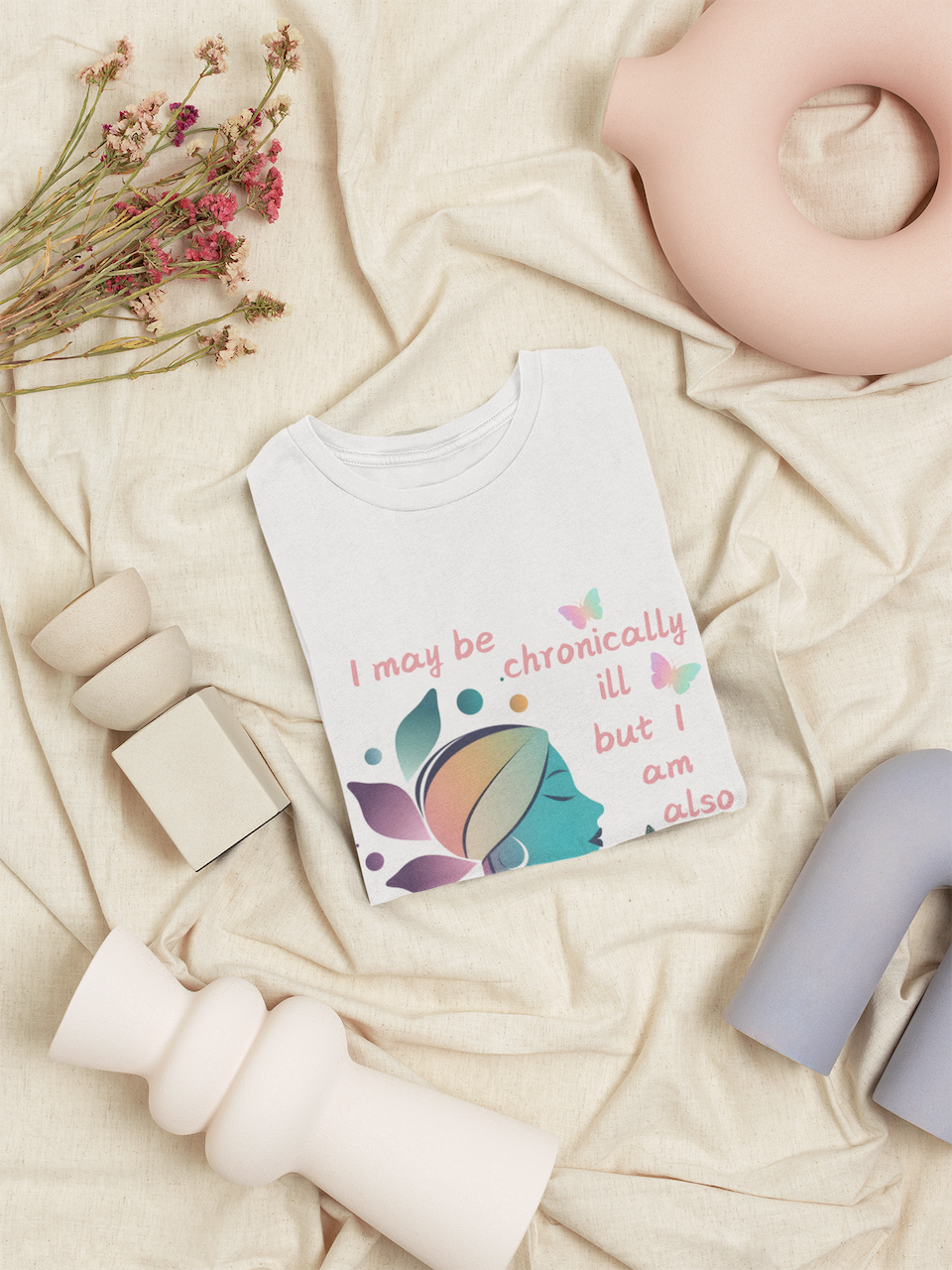 Chronically ill but Also Beautiful and Amazing Women's Favorite Tee