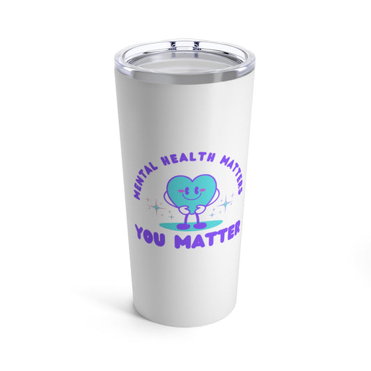 Mental Health Awareness Tumbler 20oz