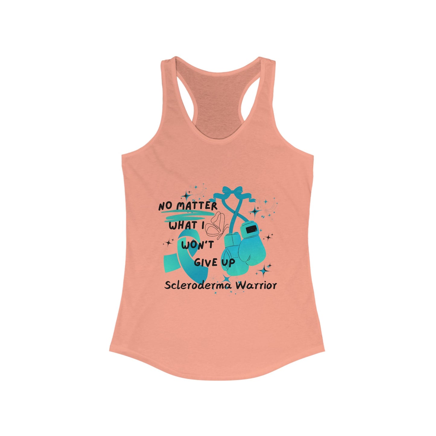 Scleroderma Warrior No Matter What I Won't Give Up Women's Racerback Tank