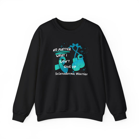 Scleroderma Warrior No Matter What I Won't Give Up Unisex Crewneck Sweatshirt