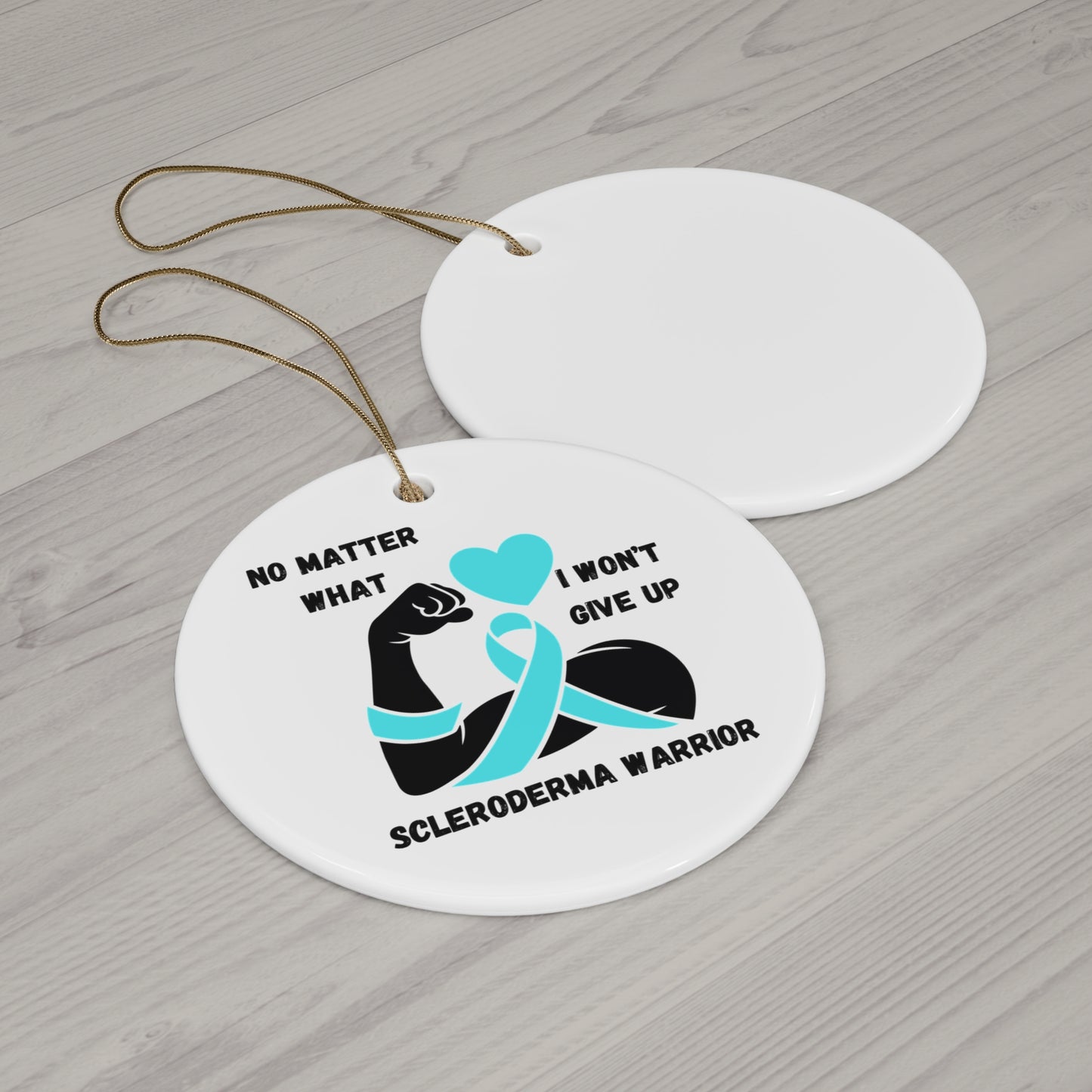 Scleroderma Awareness "I Won't Give Up" Ceramic Ornament, 4 Shapes