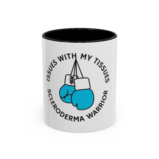 Accent Coffee Mug (11, 15oz)- scleroderma warrior issues with my tissues